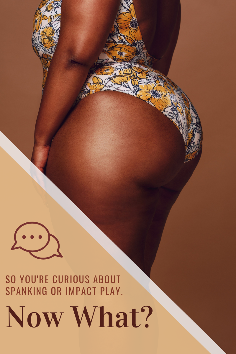 So You're Curious About Spanking or Impact Play. Now What?