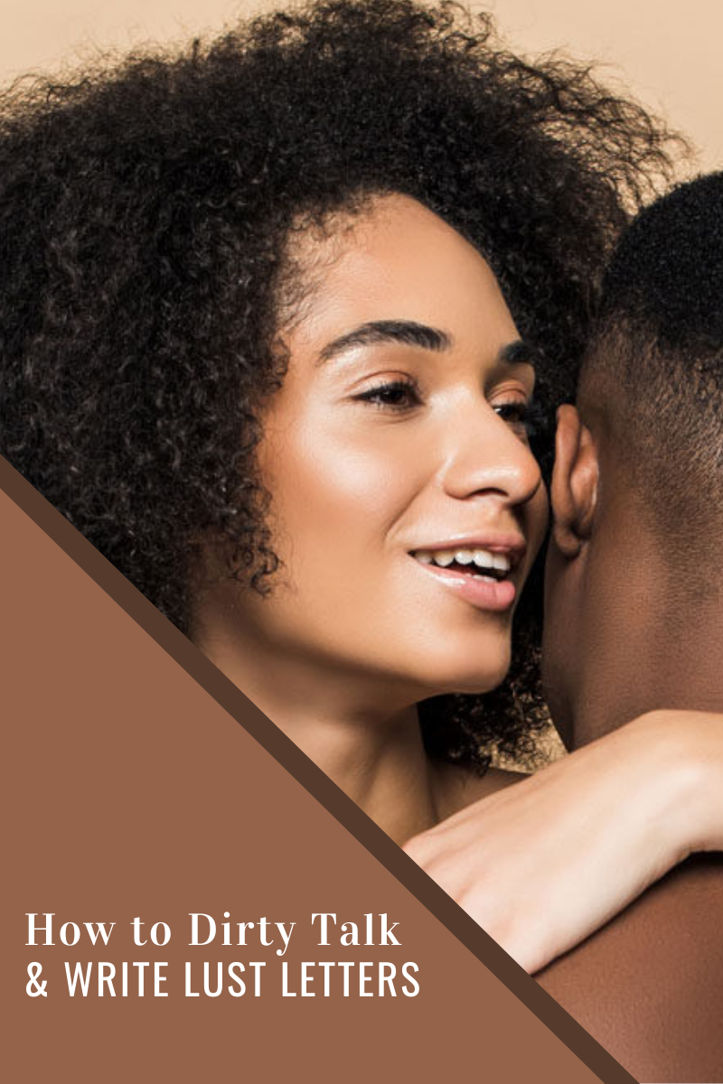 How to Dirty Talk & Write Lust Letters