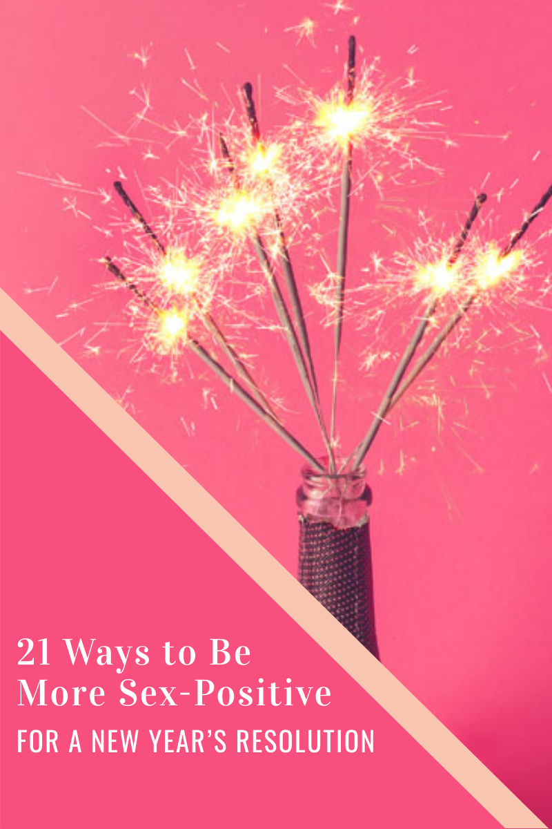 21 Ways to Be More Sex-Positive for a New Year's Resolution
