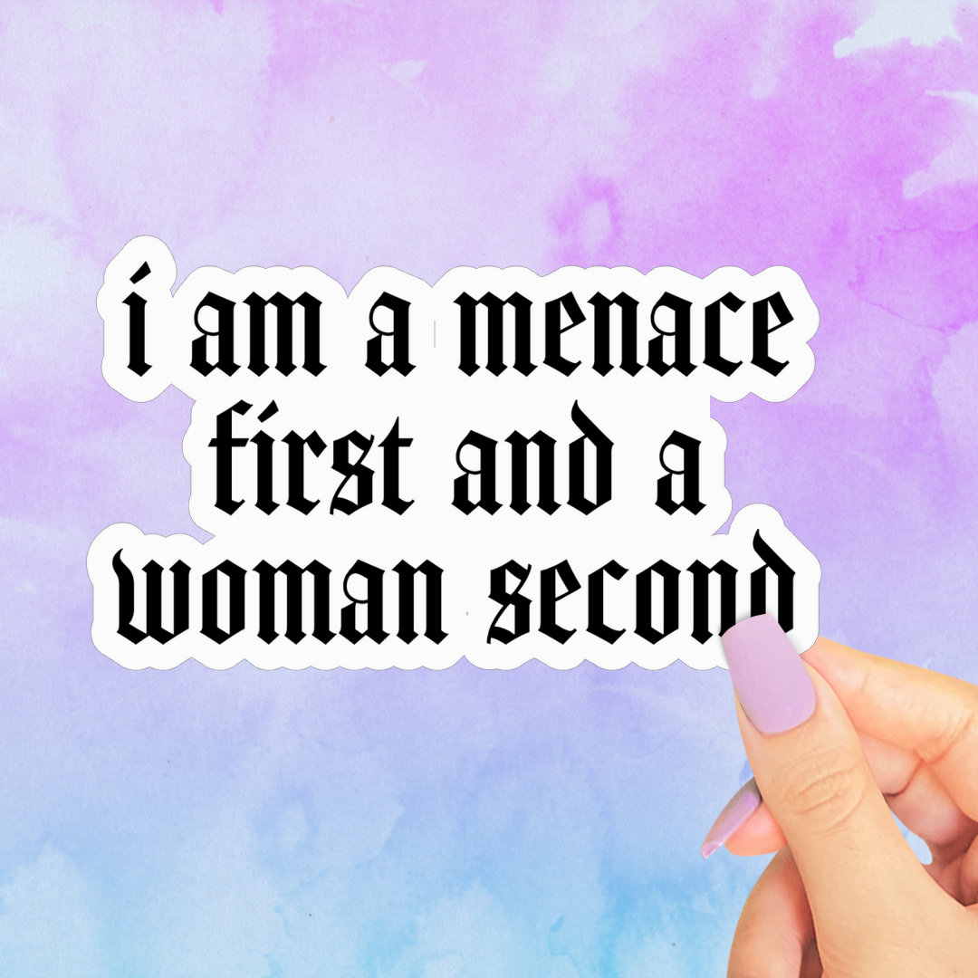 Menace First Woman Second Sticker