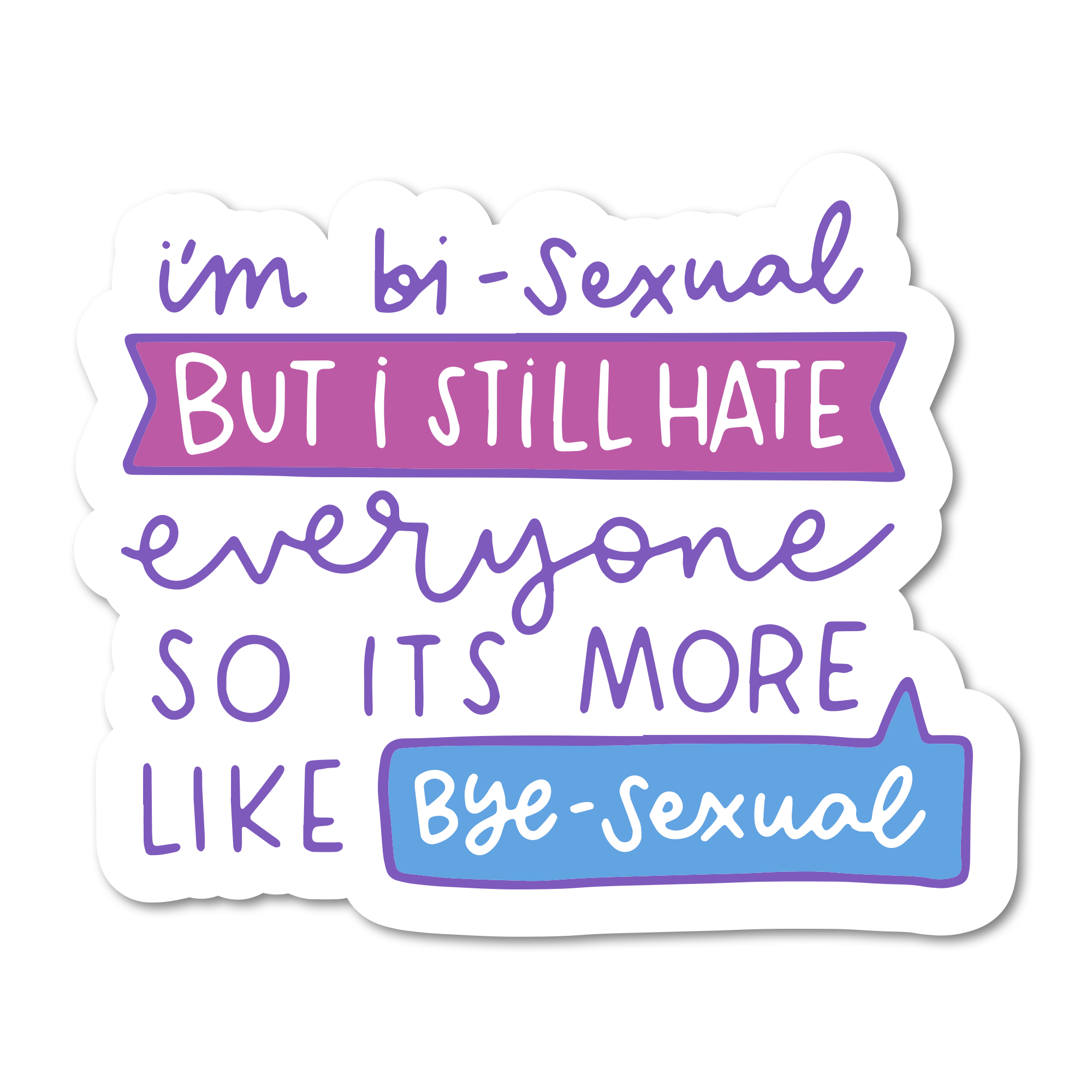 It's More Like Bye Sexual Sticker