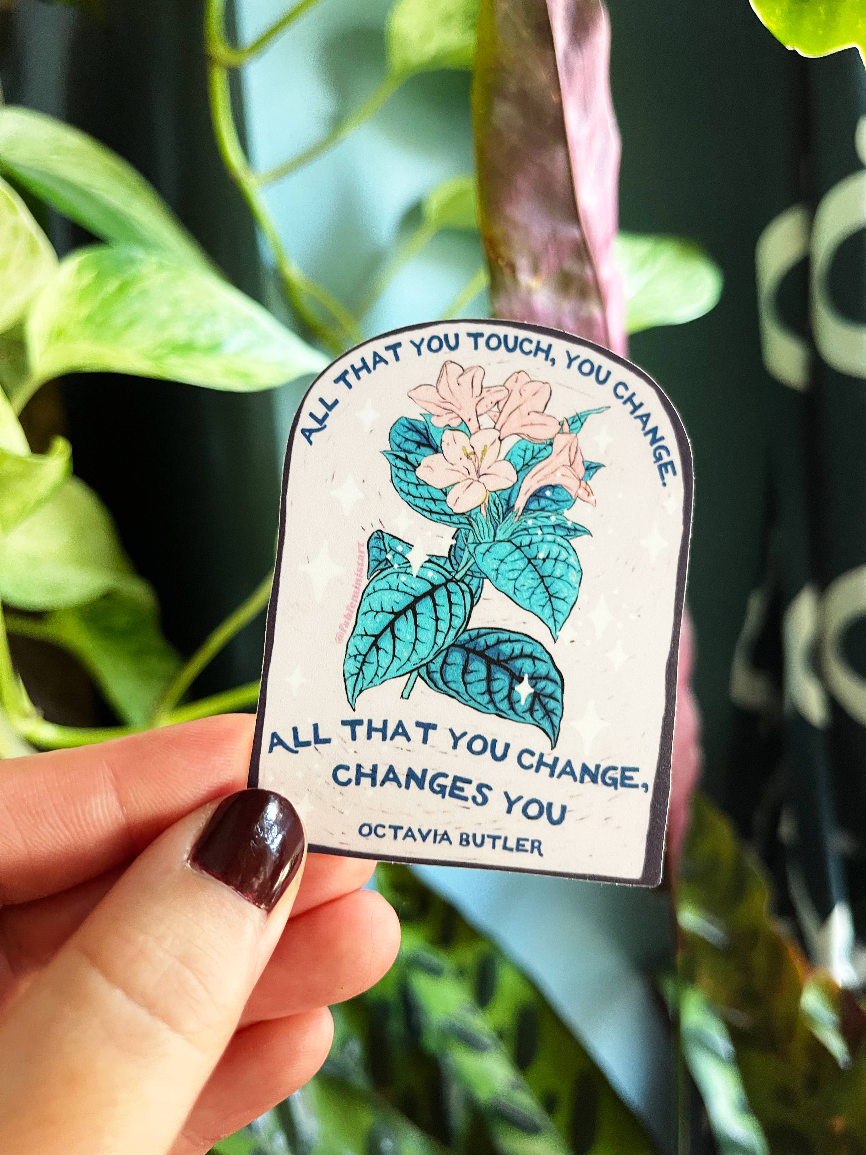 All That You Touch You Change Octavia Butler Sticker