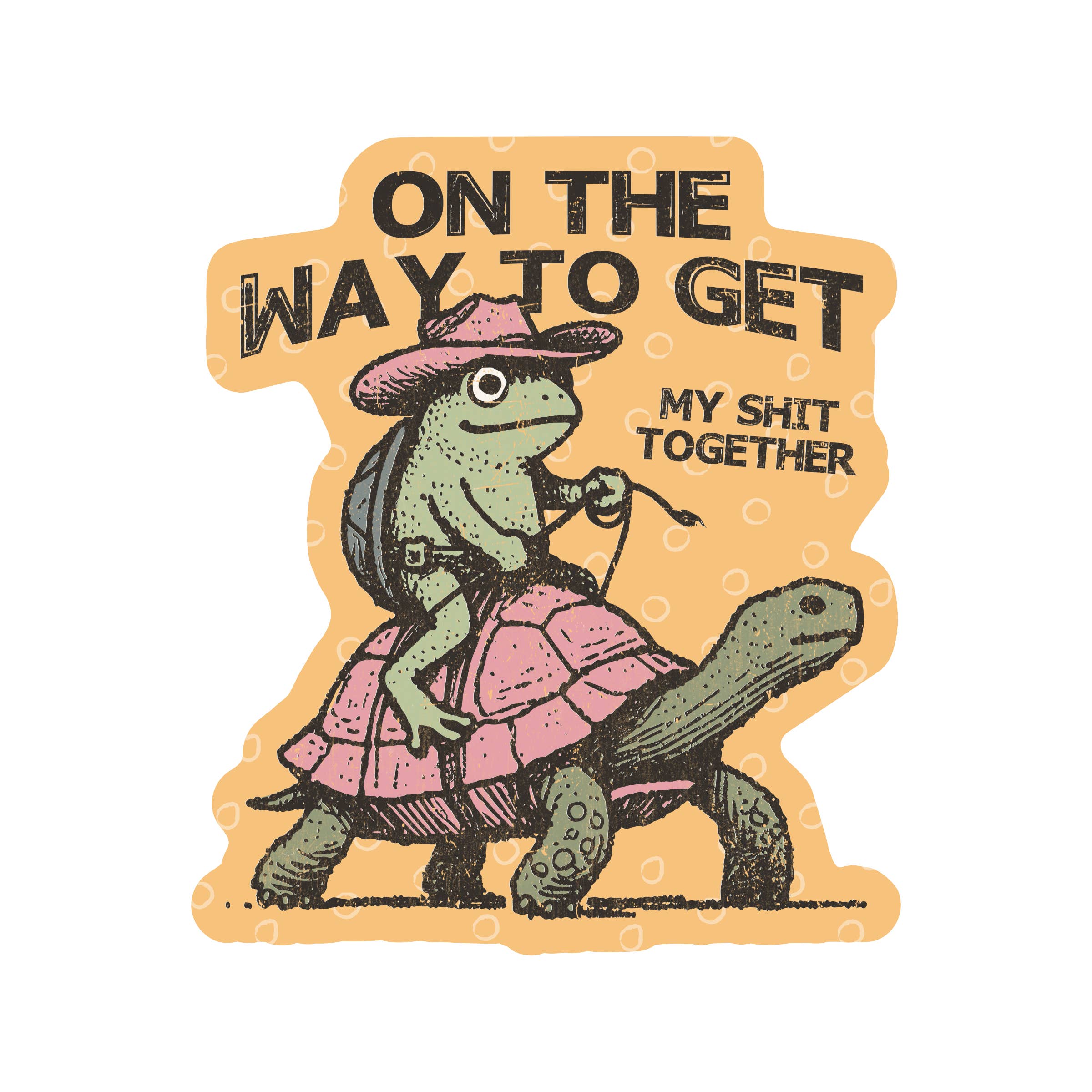 On the Way to Get My Shit Together Sticker