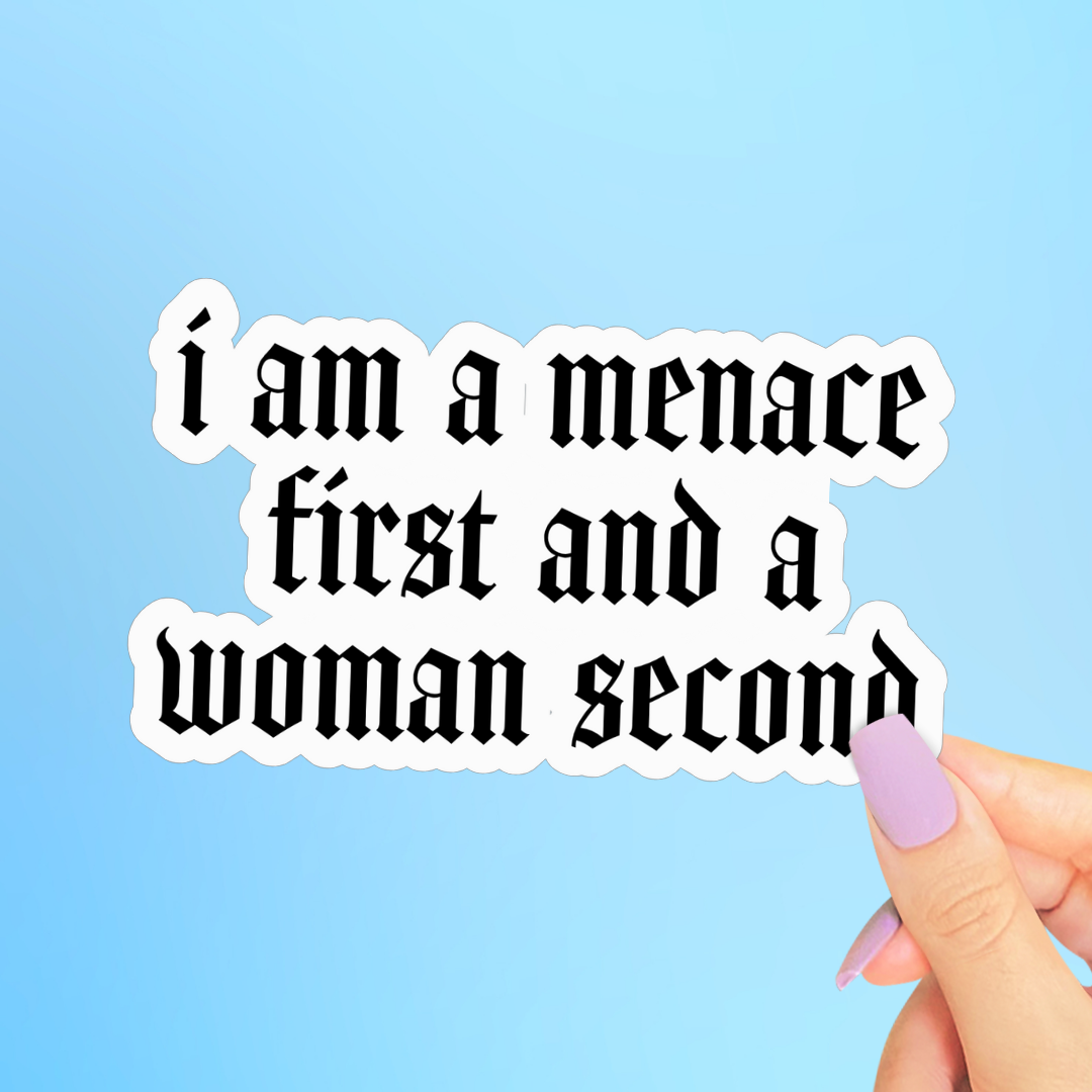 Menace First Woman Second Sticker