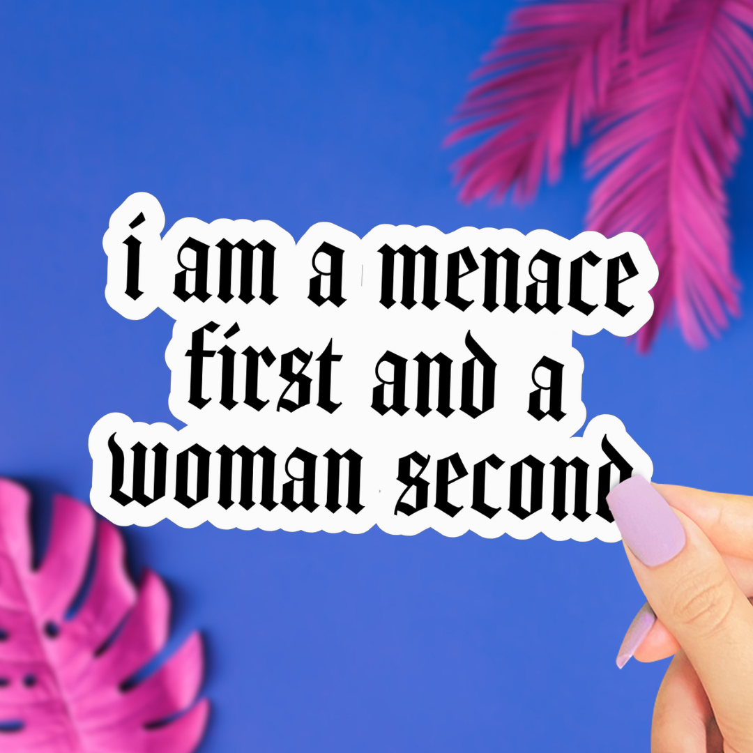 Menace First Woman Second Sticker