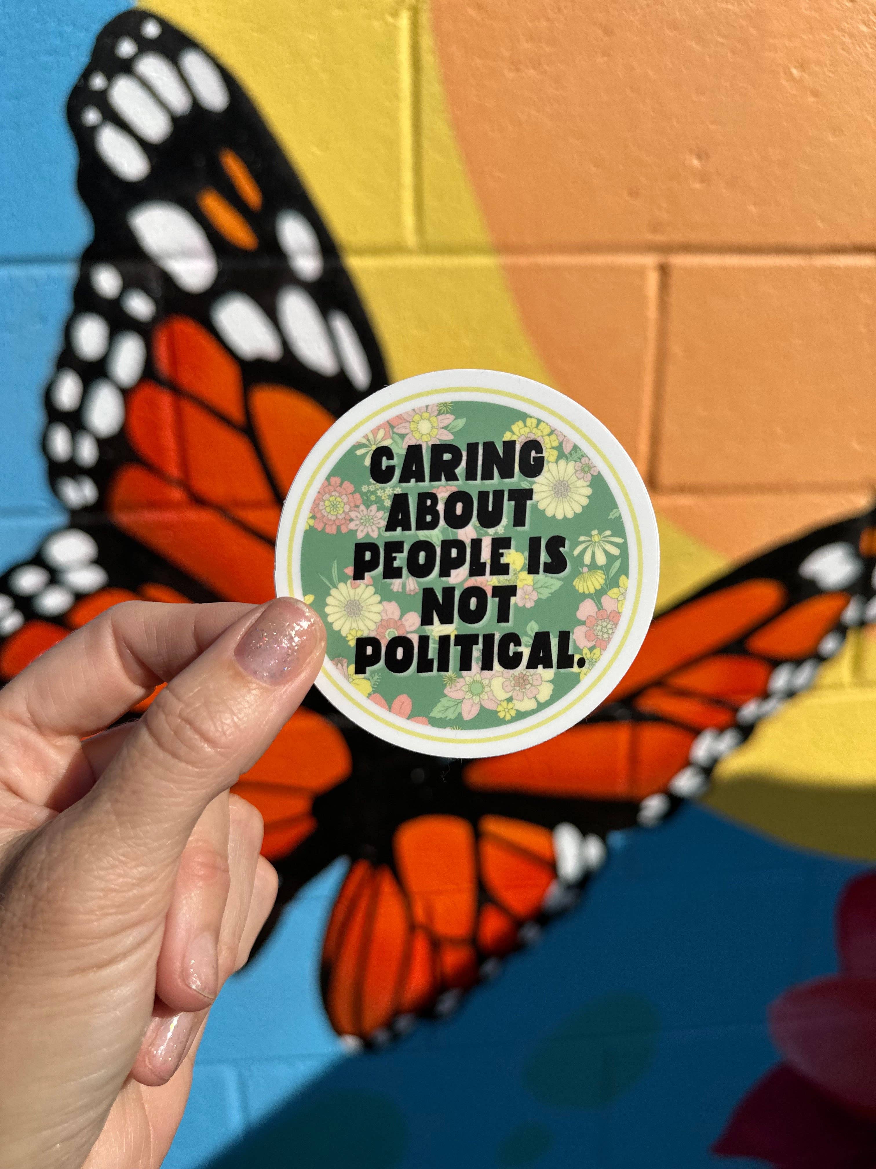 Caring About People Is Not Political Sticker