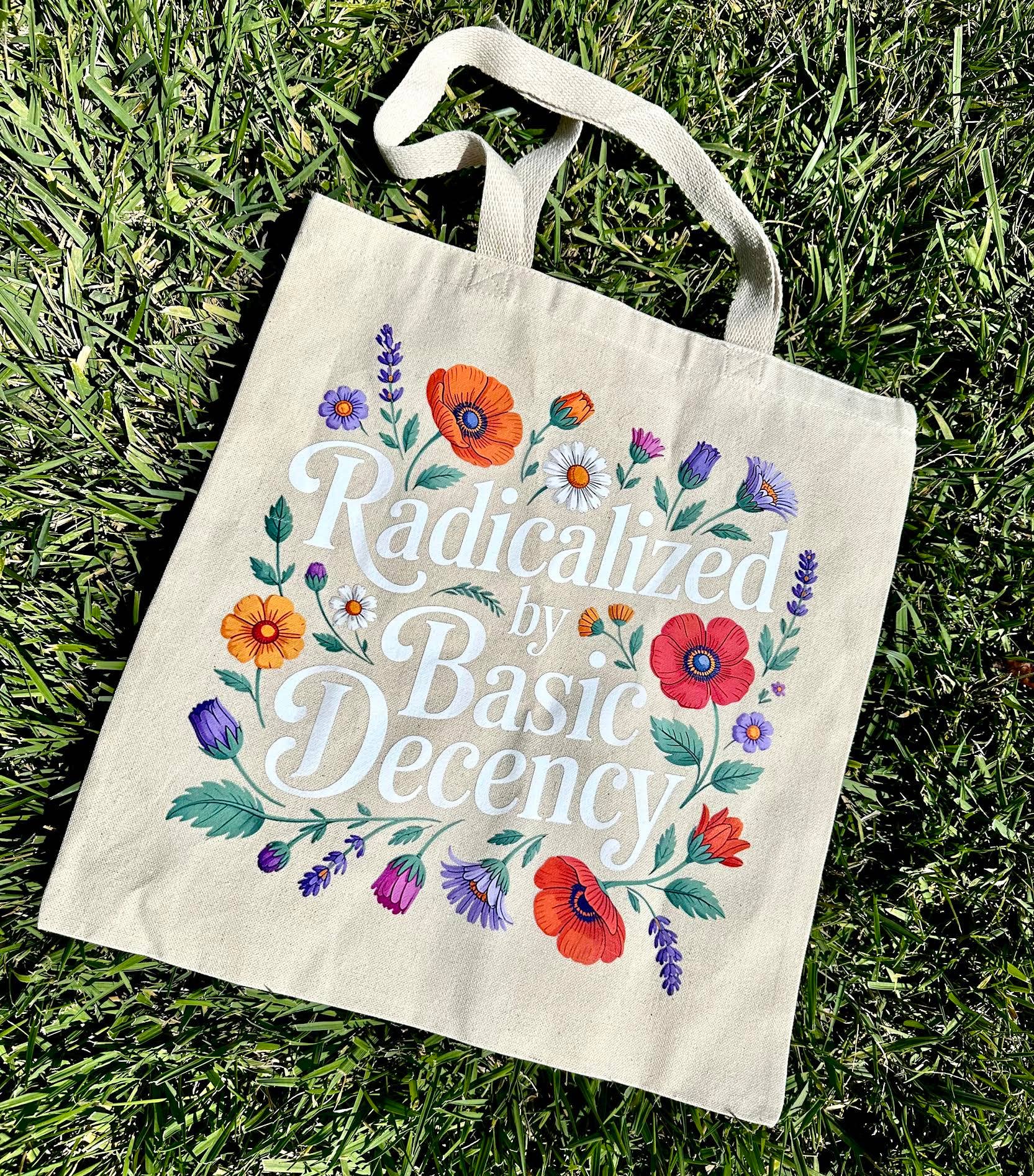 Radicalized By Basic Decency Floral Tote Bag in Black