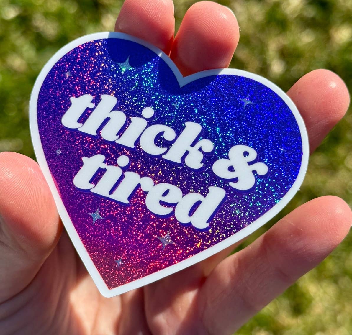 Thick & Tired Glittery Heart Sticker