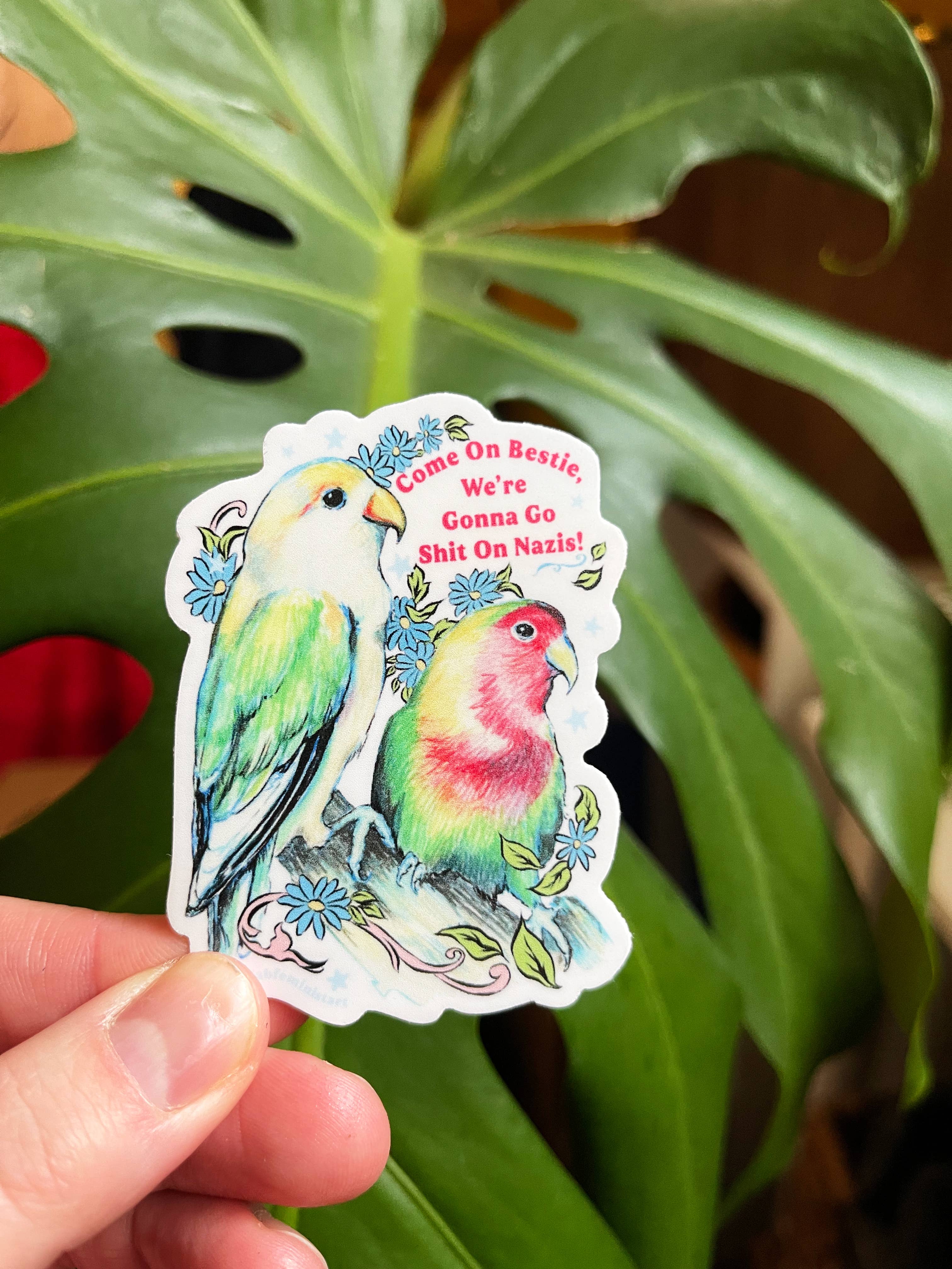 Come On Bestie We're Gonna Sh*t On Naz*s Sticker