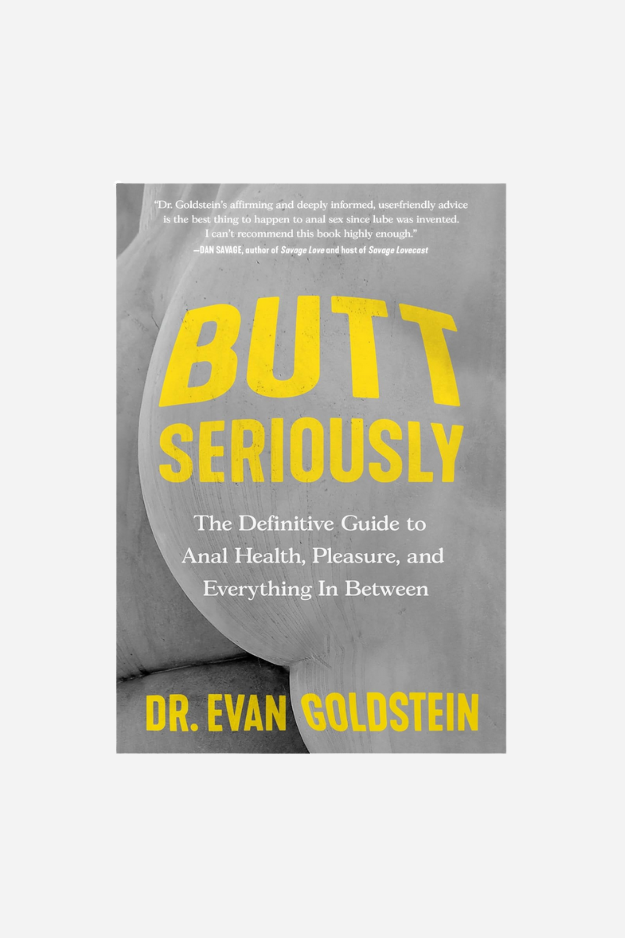 Butt Seriously: The Definitive Guide to Anal Health