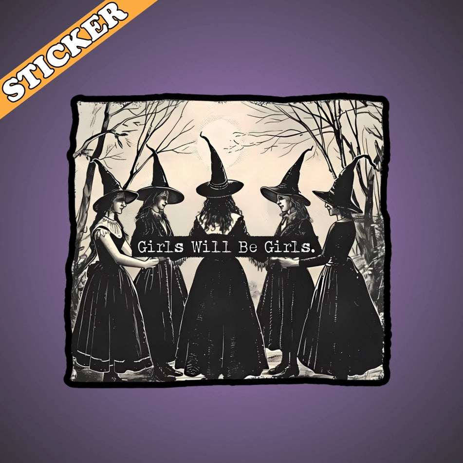 Girls Will Be Girls Witches Sticker
