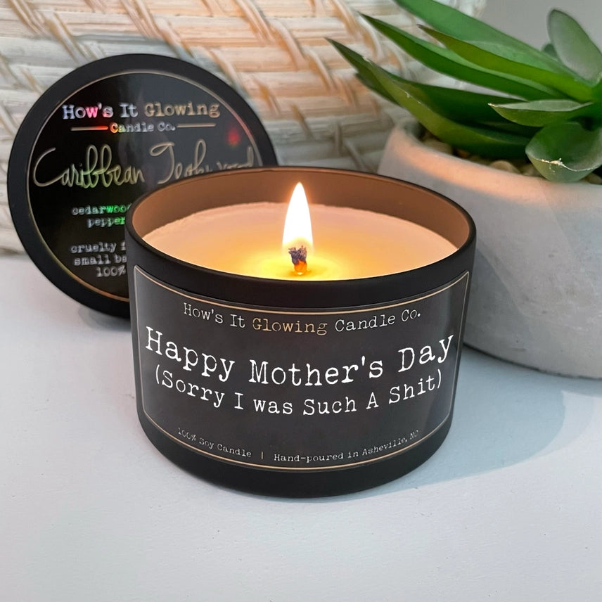 Happy Mother's Day Sorry I Was A Shit Soy Candle