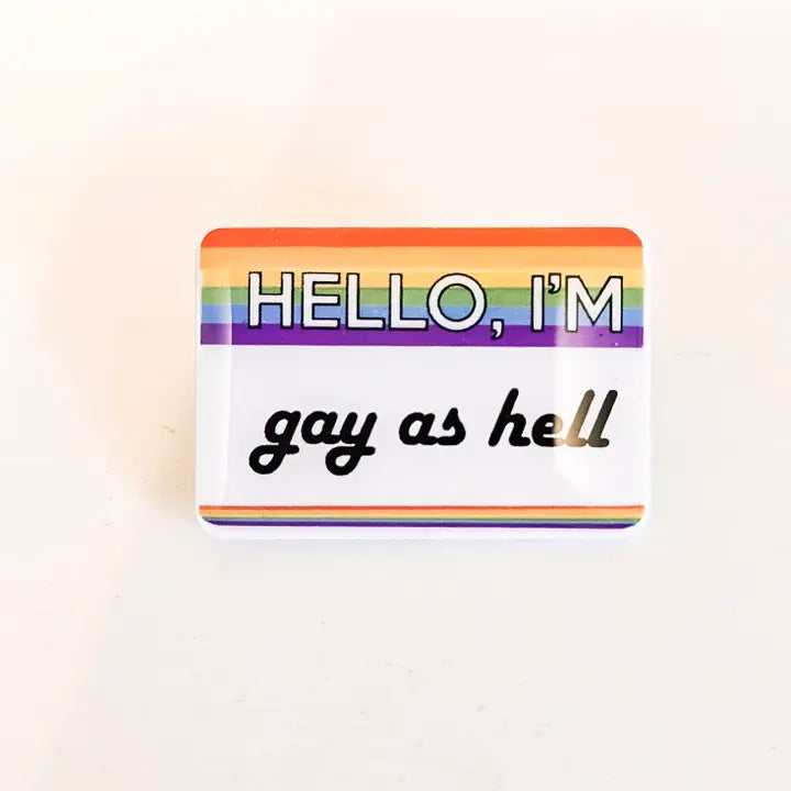 Hello I'm Gay As Hell Enamel Pin