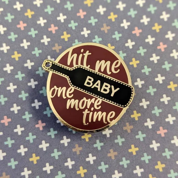 Hit Me Baby One More Time Enamel Pin