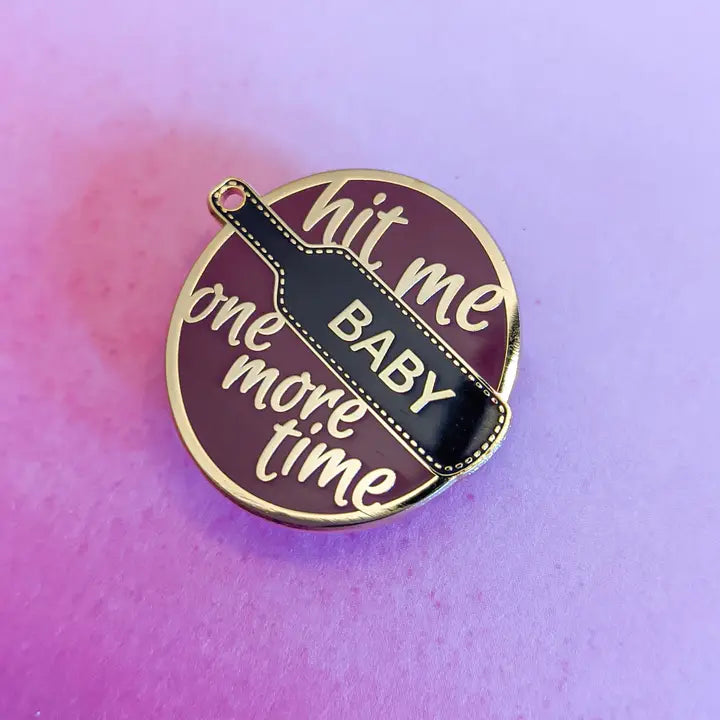 Hit Me Baby One More Time Enamel Pin