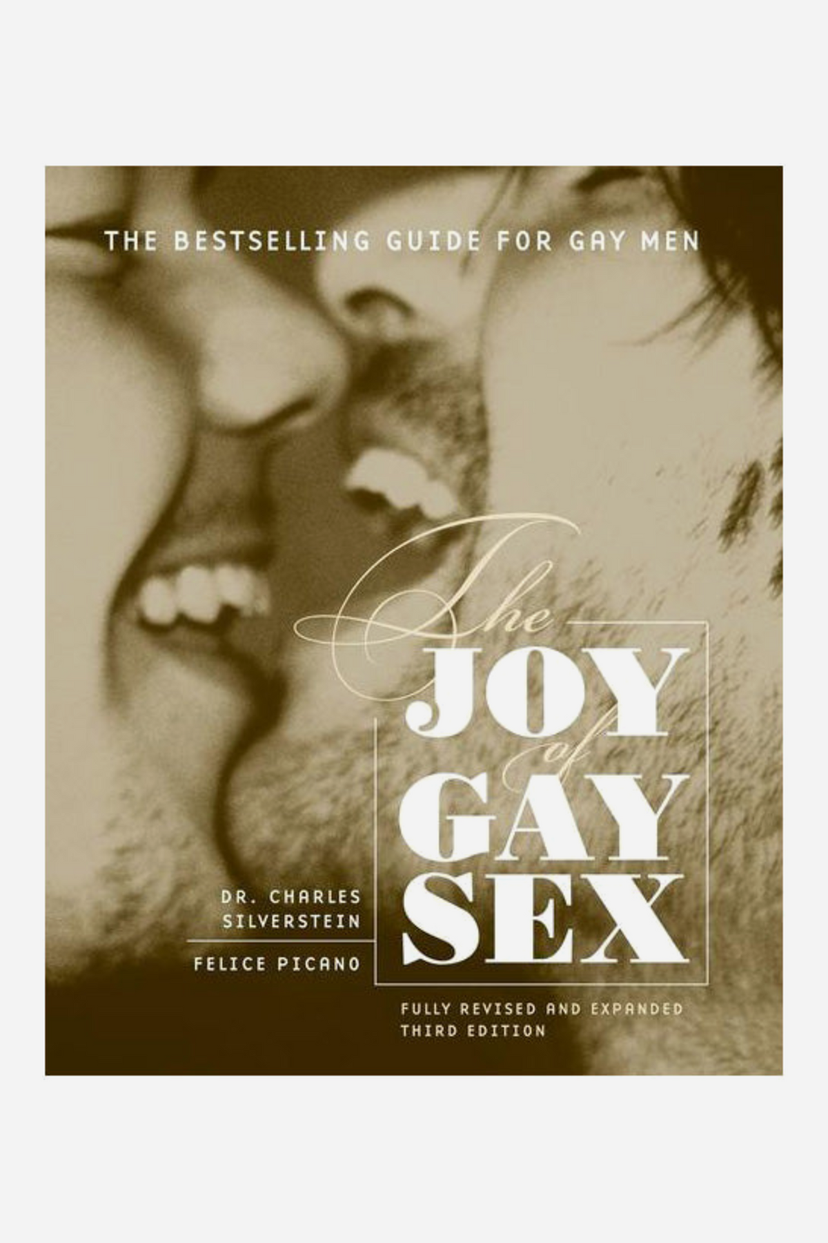 Cover of The Joy of Gay Sex third edition by Dr. Charles Silverstein and Felice Picano, a sepia close-up of two smiling men about to kiss