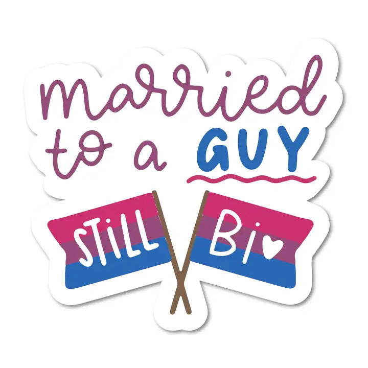 Married To A Guy, Still Bi Sticker