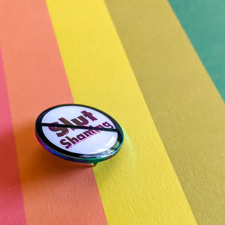 No Slut Shaming Enamel Pin in White & Rainbow