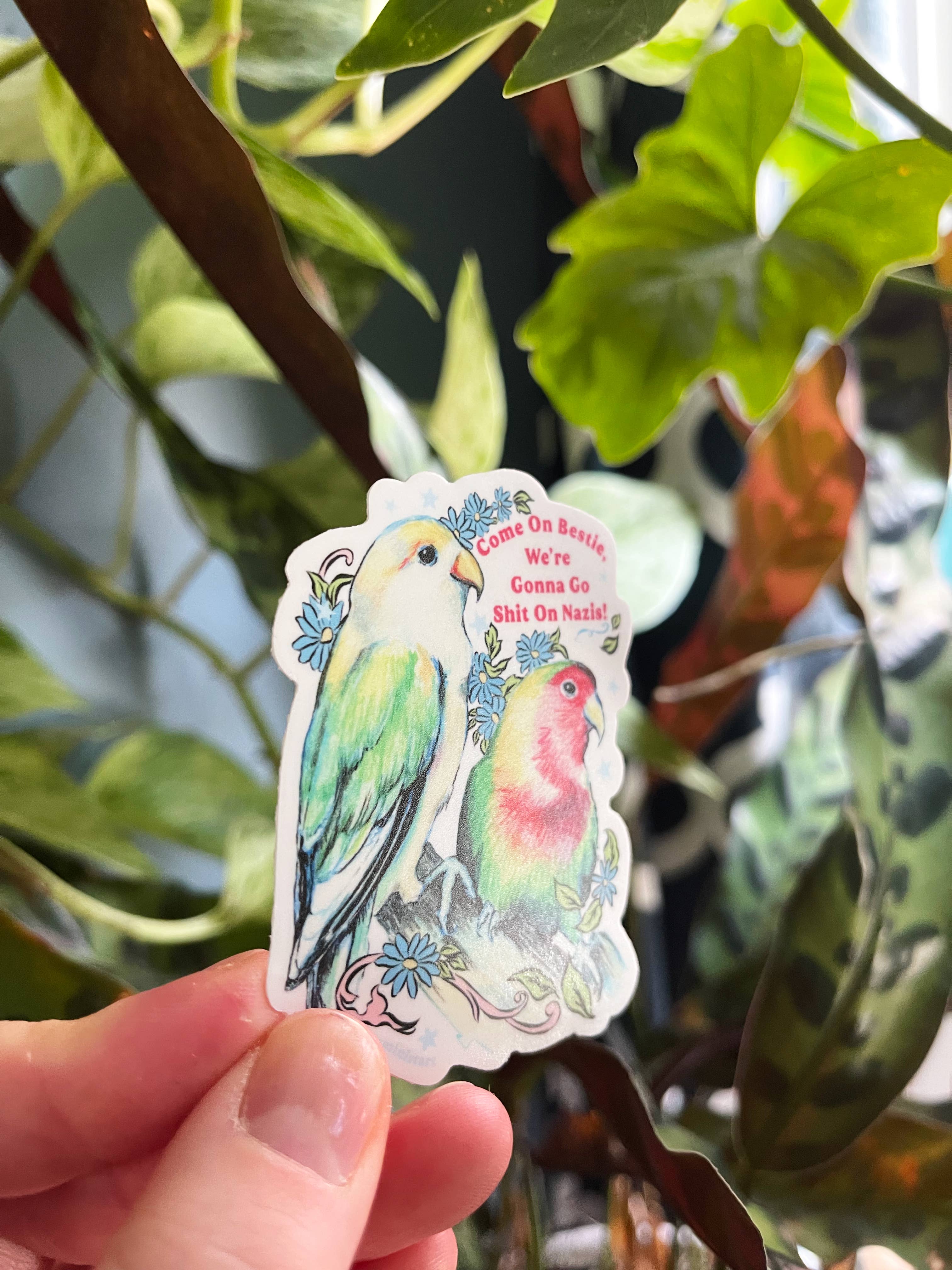 Come On Bestie We're Gonna Sh*t On Naz*s Sticker