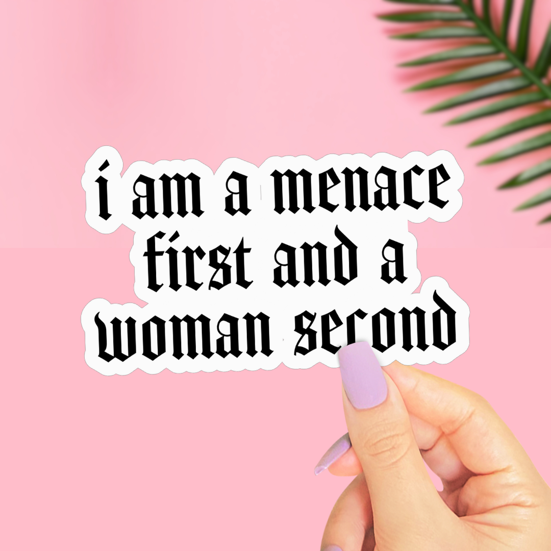 Menace First Woman Second Sticker