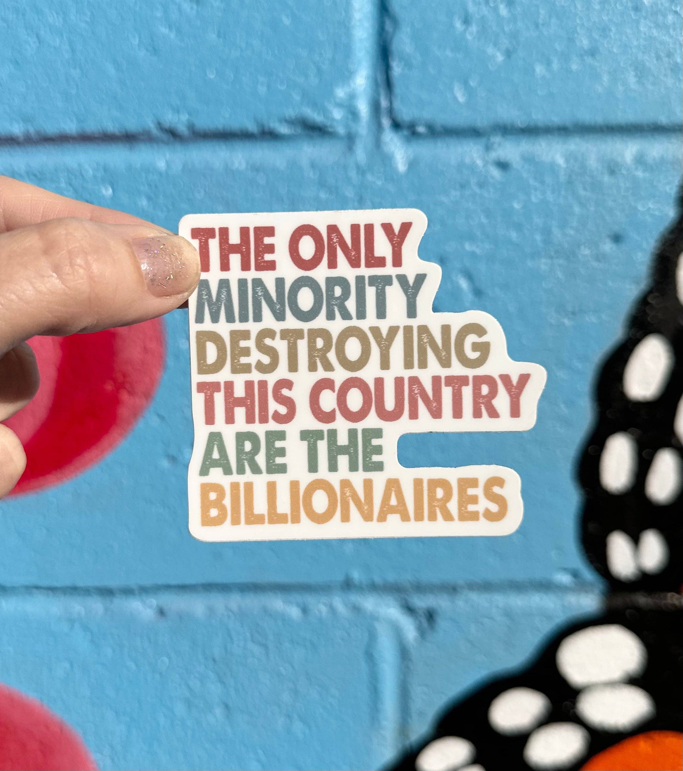 The Only Minority Destroying This Country Are The Billionaires Sticker