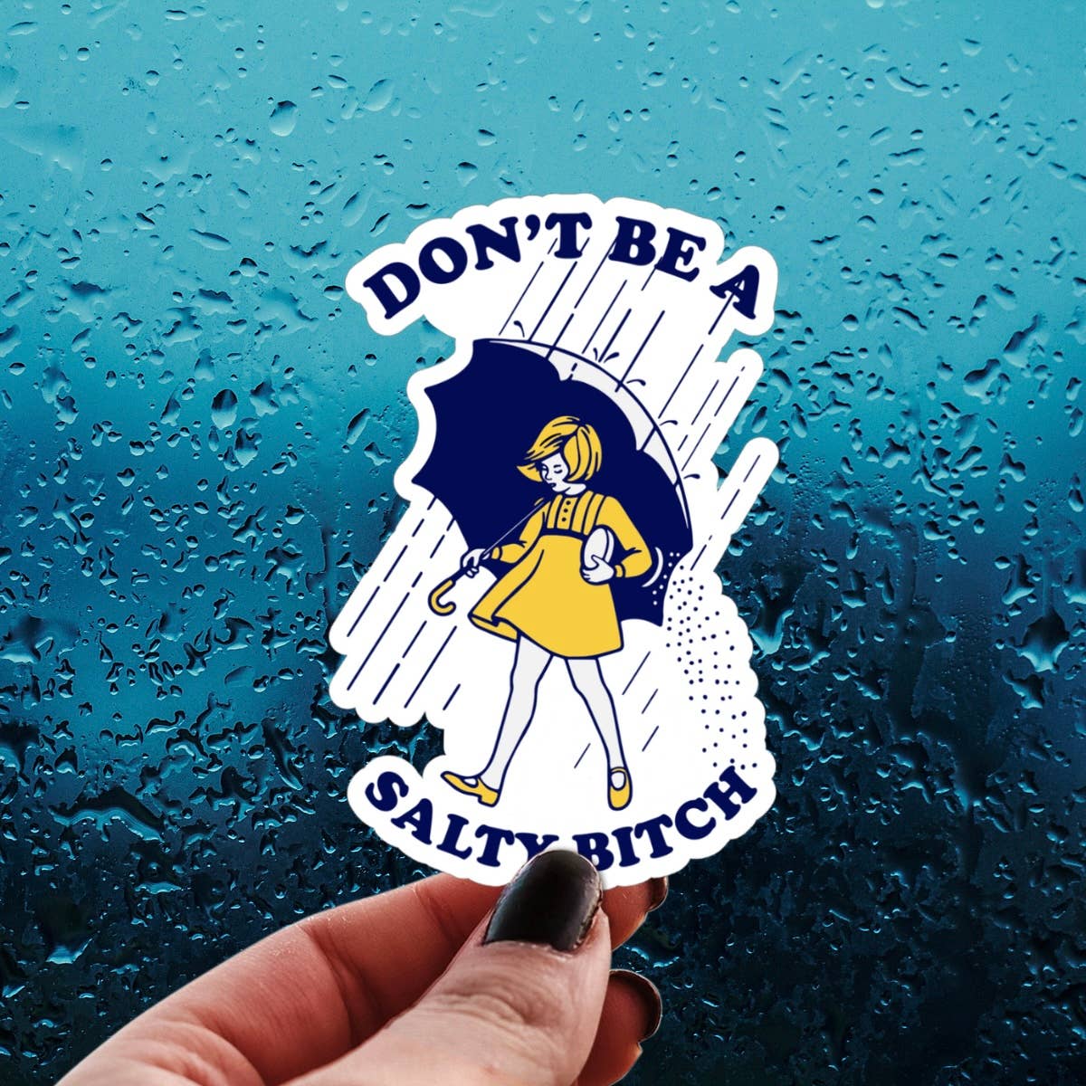 Don’t Be a Salty Bitch Sticker
