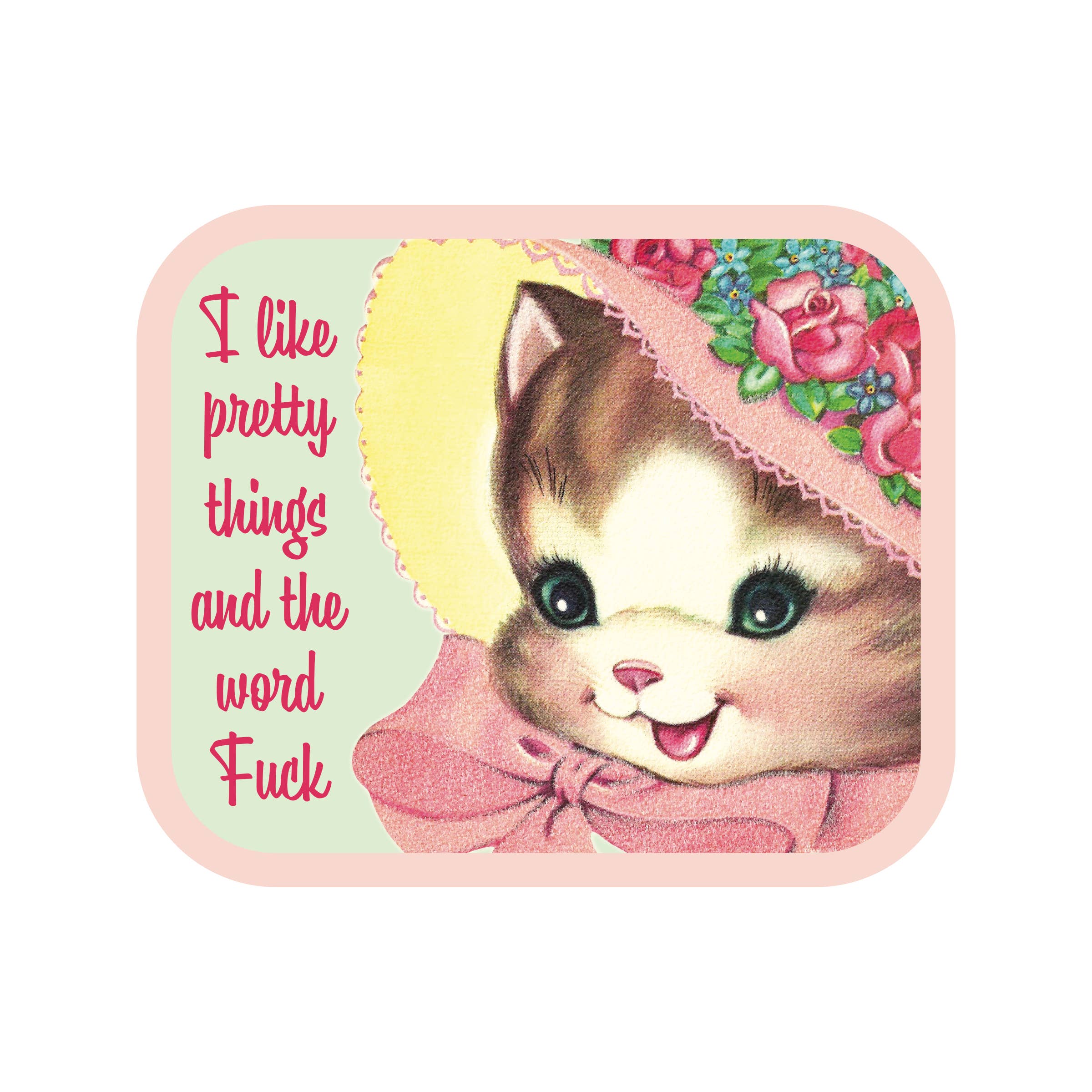 I Like Pretty Things Sticker