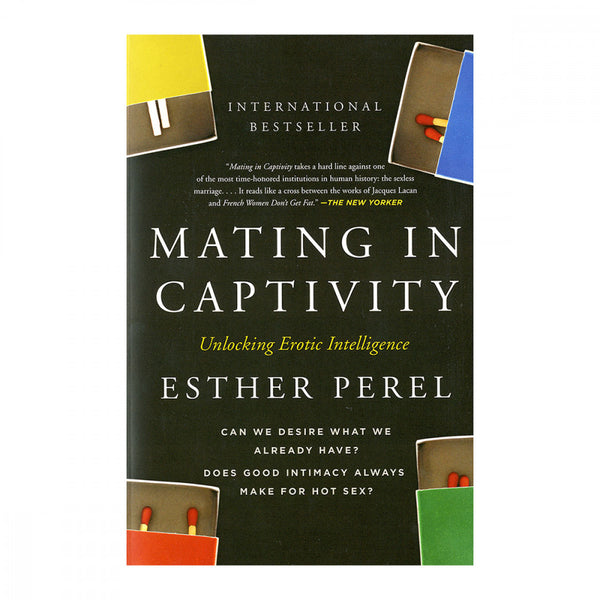 Mating in Captivity: Reconciling the Erotic & the Domestic