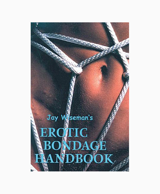 Jay Wiseman's Erotic Bondage Handbook