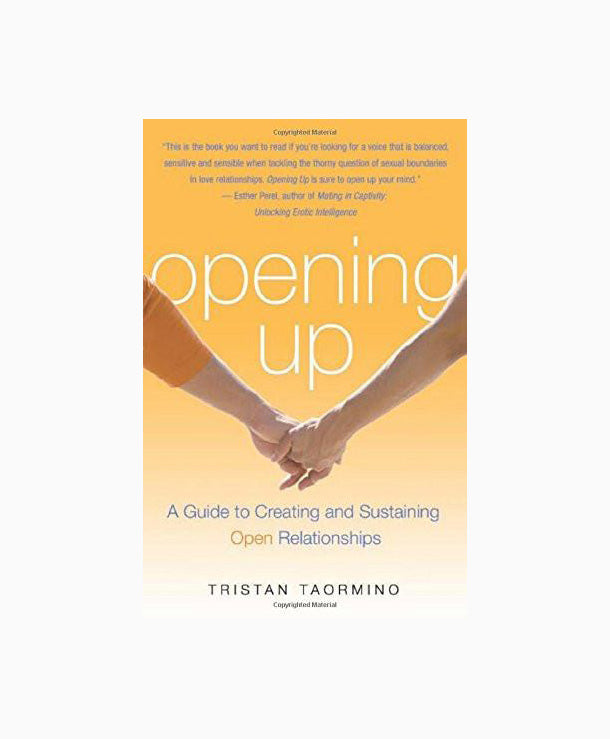 Opening Up: A Guide to Creating and Sustaining Open Relationships