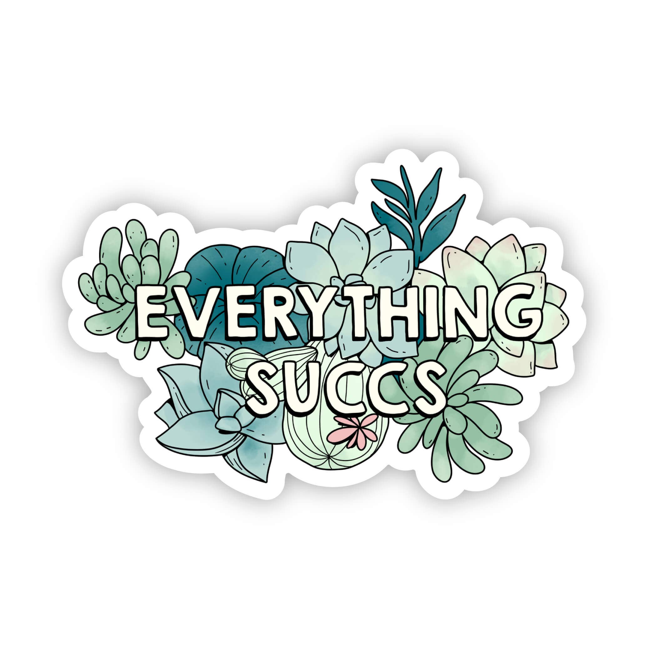 Everything Succs Succulent Sticker