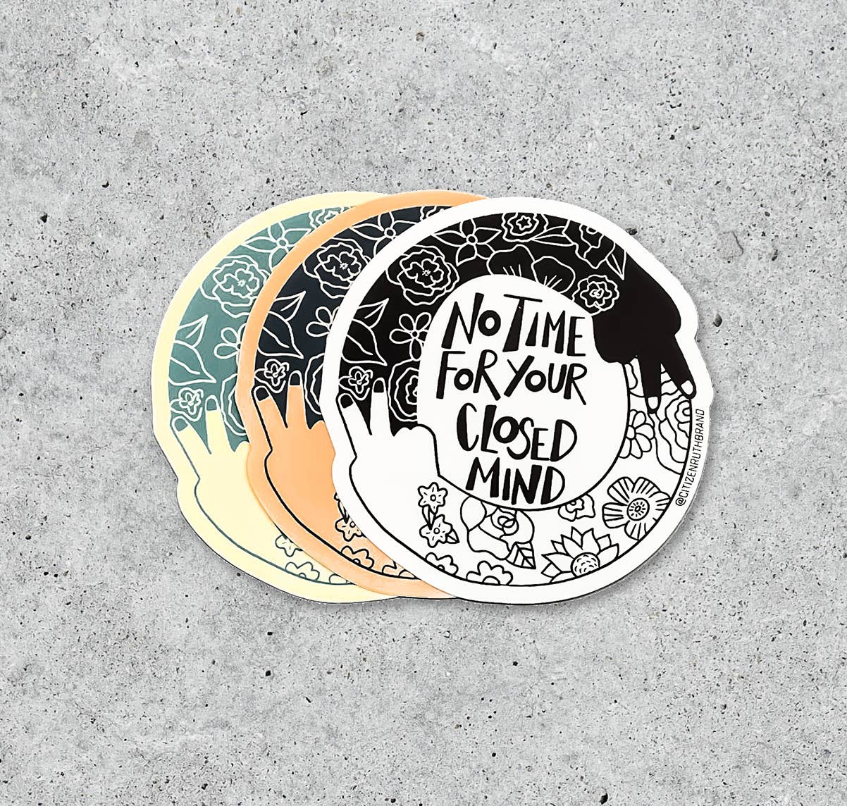 No Time For Your Closed Mind Sticker