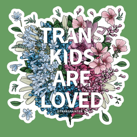 Trans Kids are Loved Sticker by Transpainter