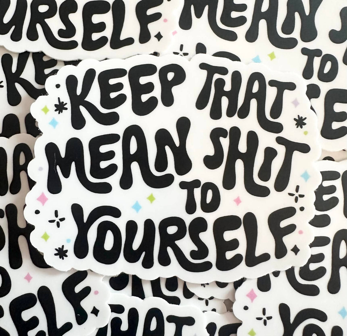 Keep That Mean Shit To Yourself Sticker – Lotus Blooms