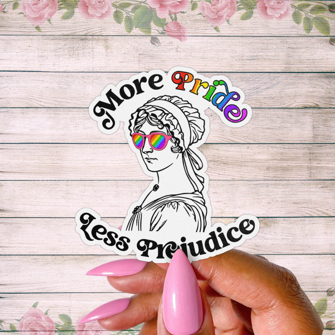 More Pride Less Prejudice Sticker