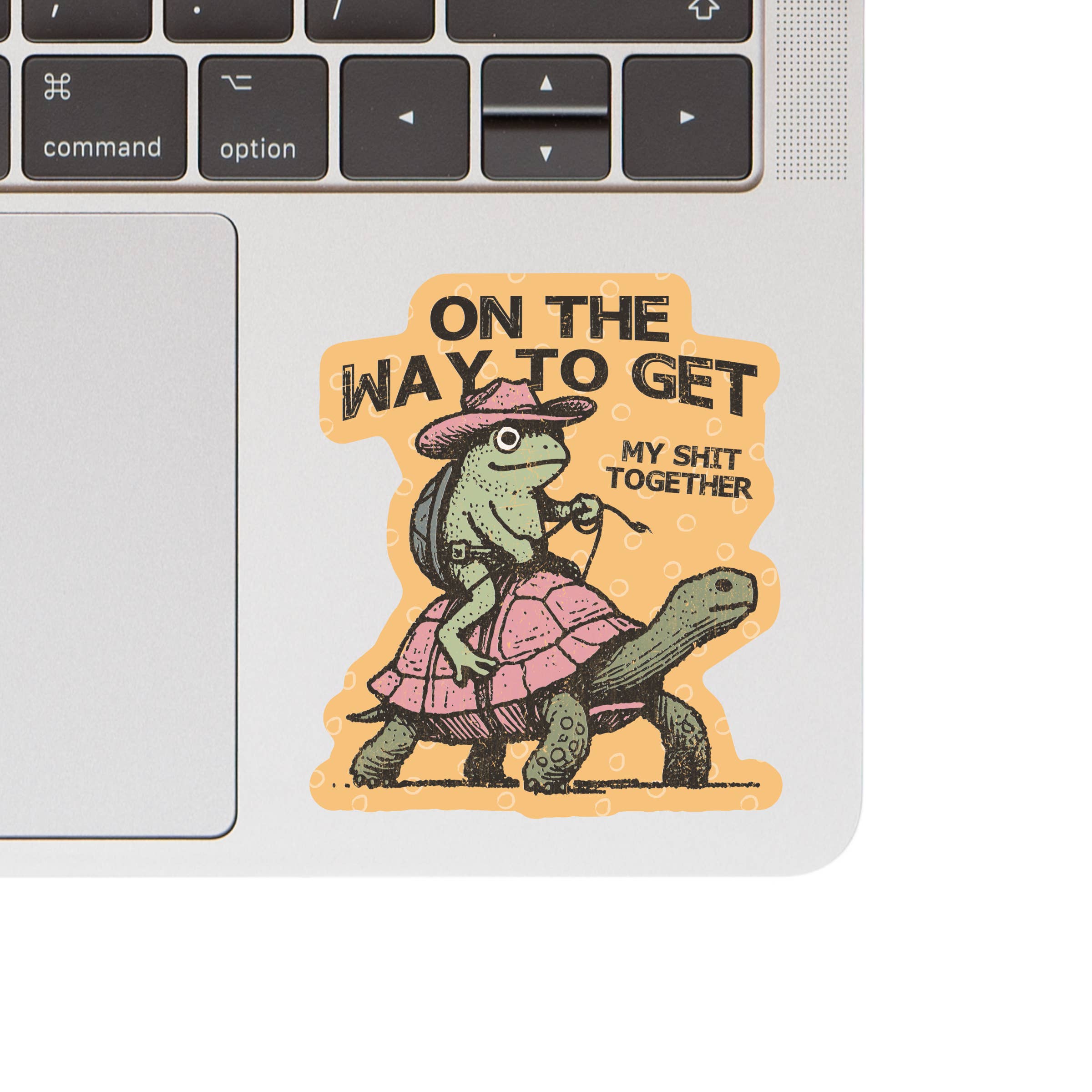 On the Way to Get My Shit Together Sticker