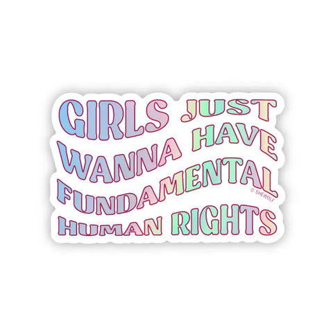 stack of stickers that read Girls just Wanna Have Fundamental human Rights in pastel rainbow bubble font. white background