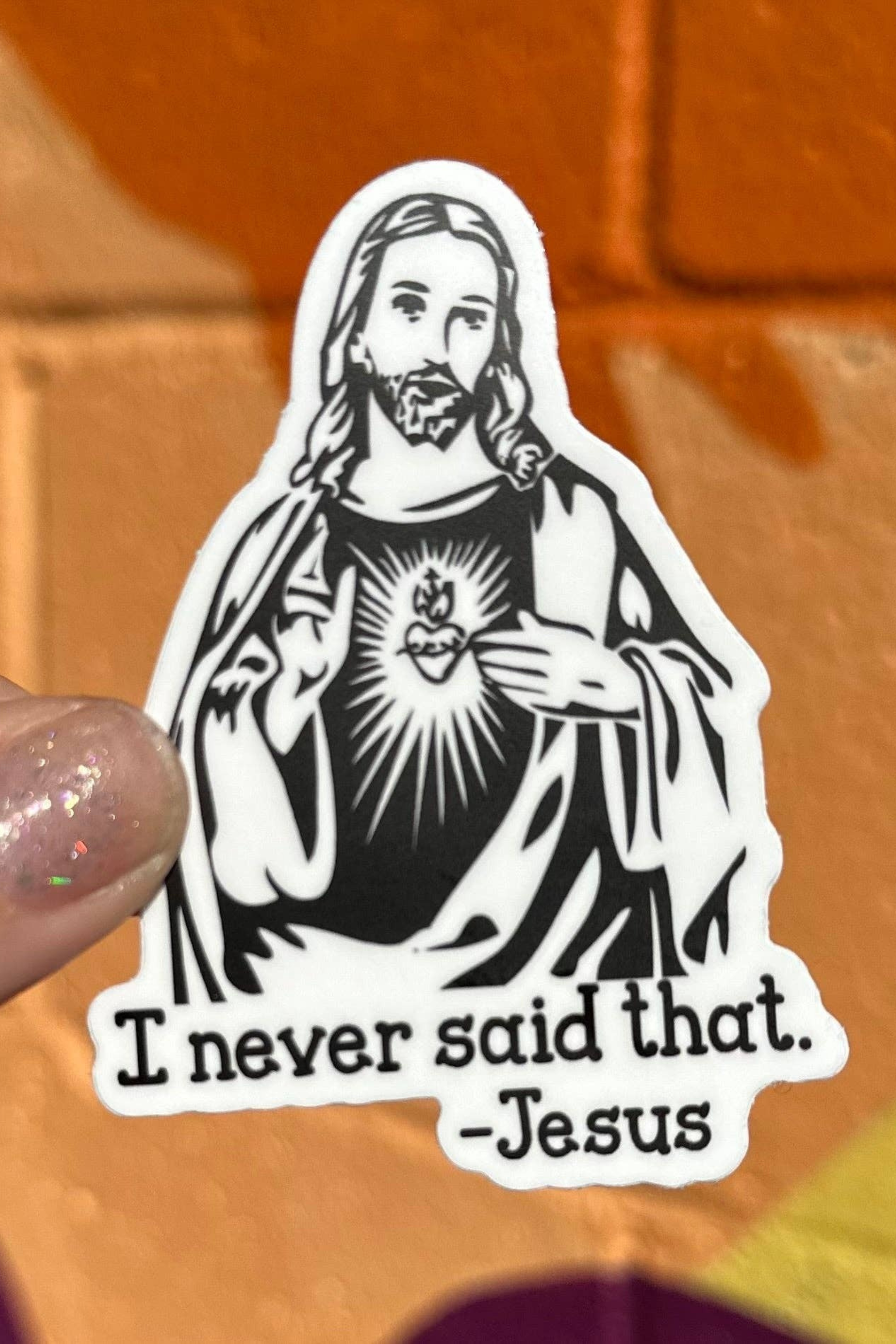 I Never Said That Jesus Sticker