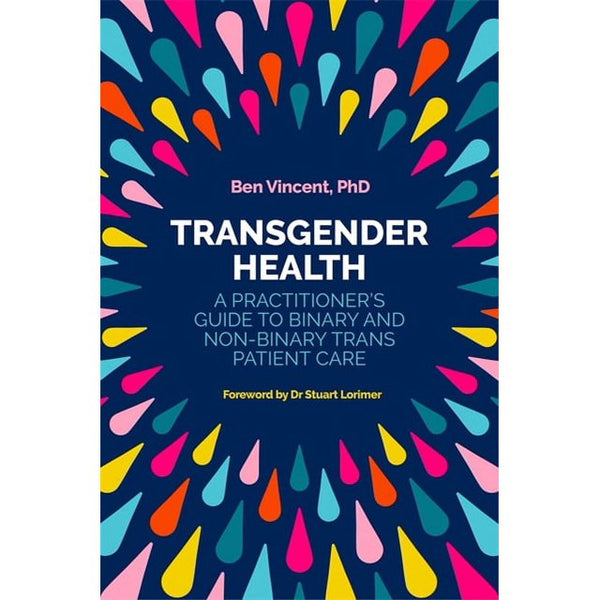 Transgender Health: A Practitioner's Guide to Binary and Non-Binary Trans Patient Care