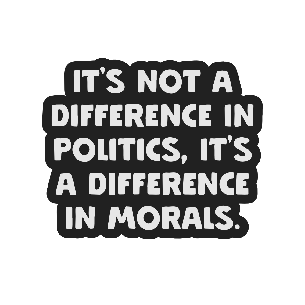 It's Not A Difference In Politics Sticker