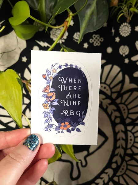 When There Are Nine: Ruth Bader Ginsburg Sticker