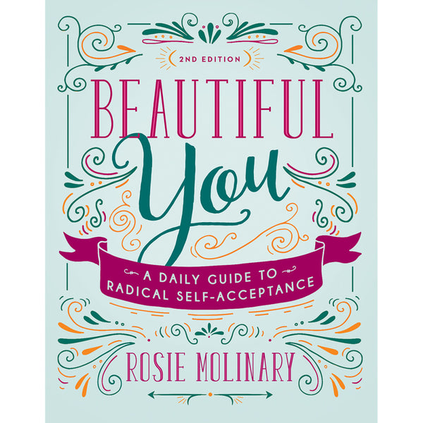 Beautiful You: A Daily Guide to Radical Self-Acceptance