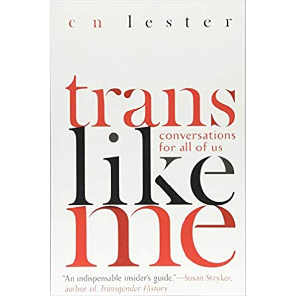 Trans Like Me: Conversations for All Of Us