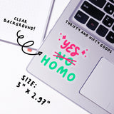 Yes Homo! Sticker