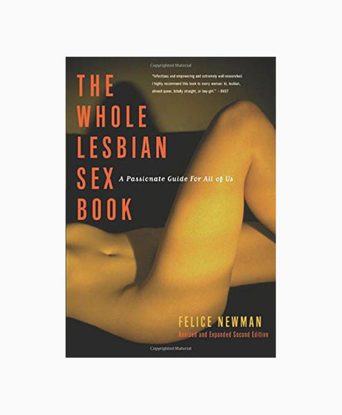 The Whole Lesbian Sex Book: A Passionate Guide for All of Us