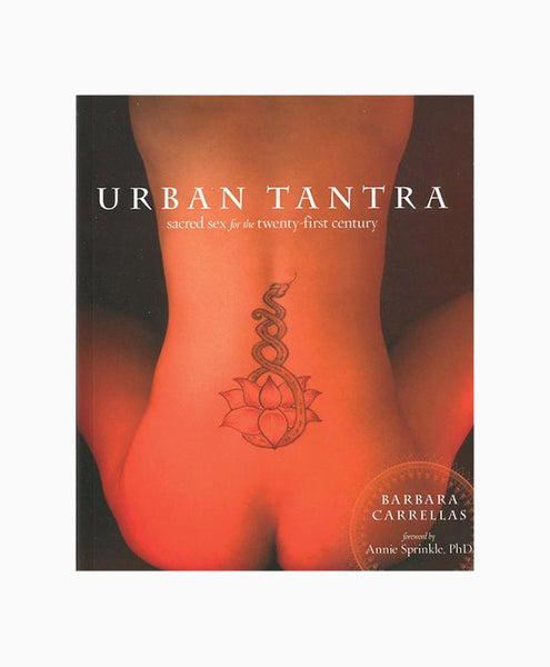 Urban Tantra Sacred Sex for the 21st Century