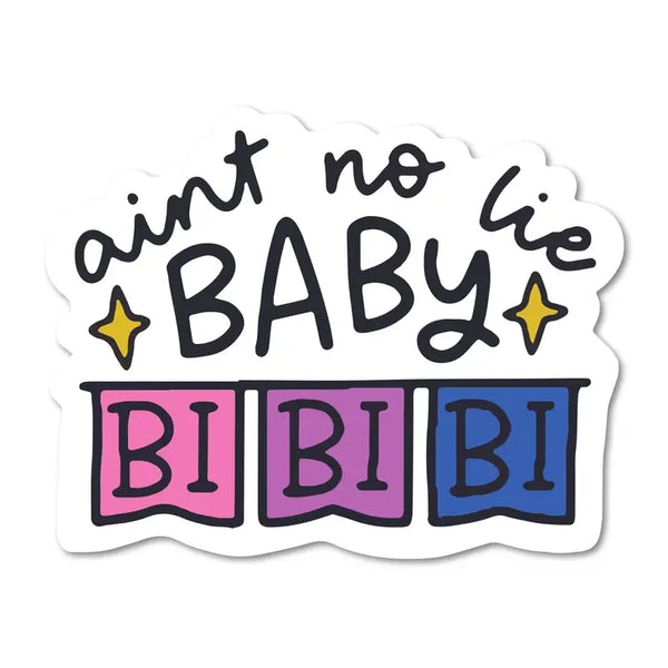 Ain't No Lie Baby, Bi Bi Bi Sticker